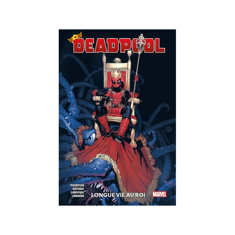 Deadpool T01 : Longue vie au roi