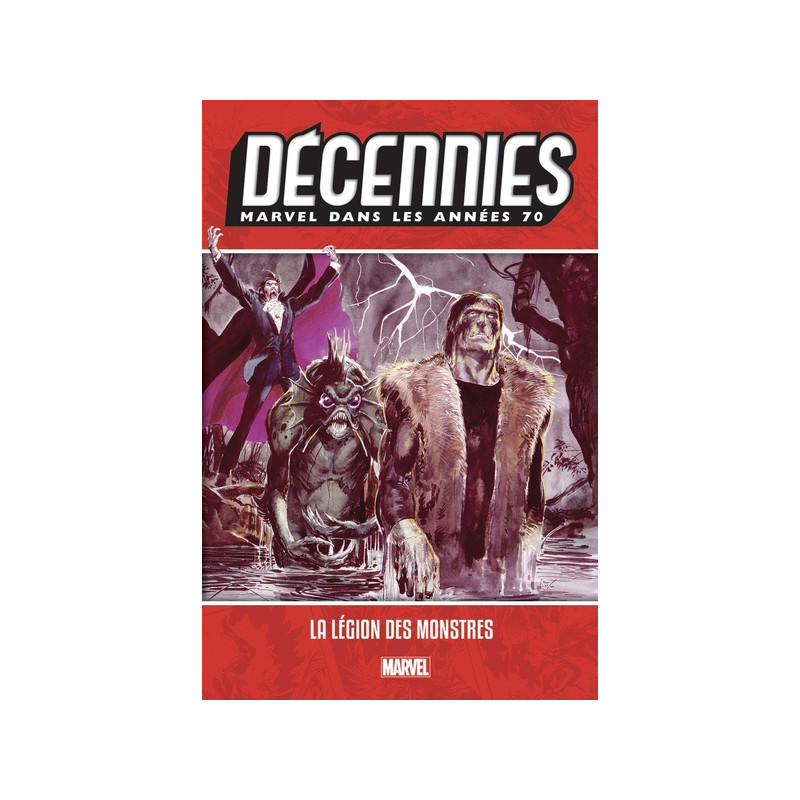 Décennies: Marvel dans les années 70 - La légion des monstres