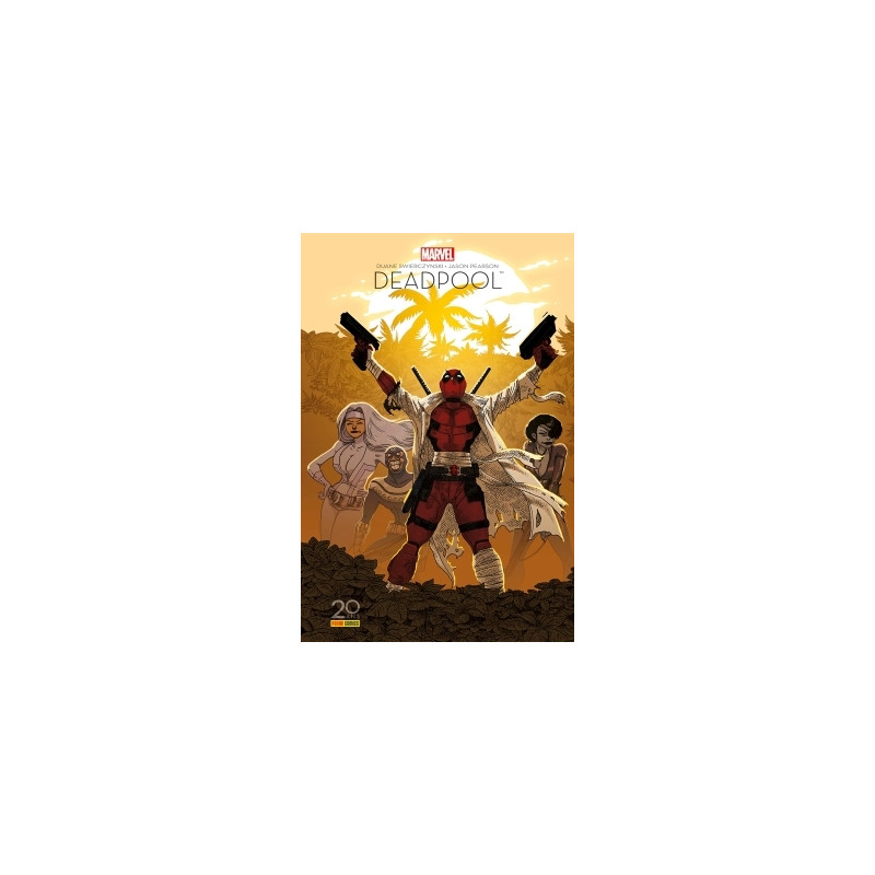 Deadpool : Il faut soigner le soldat Wilson Ed 20 ans