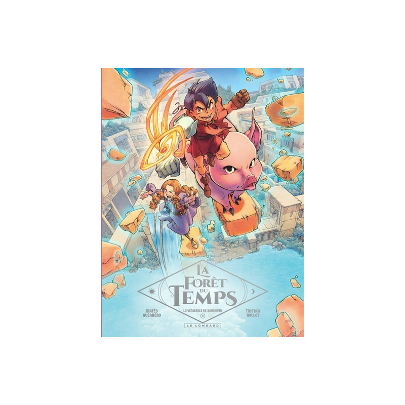 La Forêt du temps - Tome 4 - La Vengeance de Bahamuth