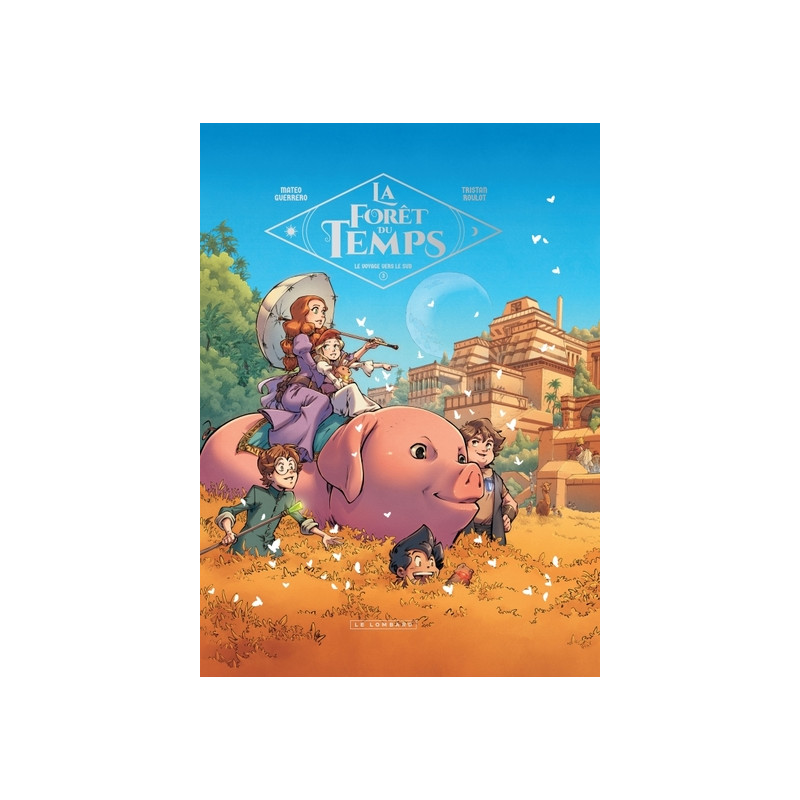 La Forêt du temps - Tome 3 - Le Voyage vers le Sud