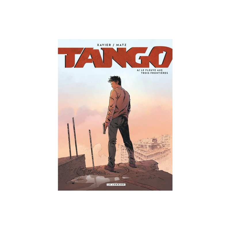 Tango - Tome 6 - Le fleuve aux trois frontières