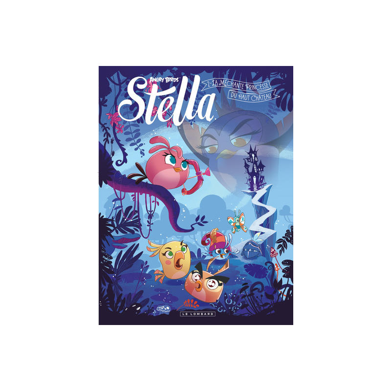 Stella - Tome 2 - La Méchante princesse du haut château
