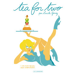 Tea for two - Tome 1 - Les...