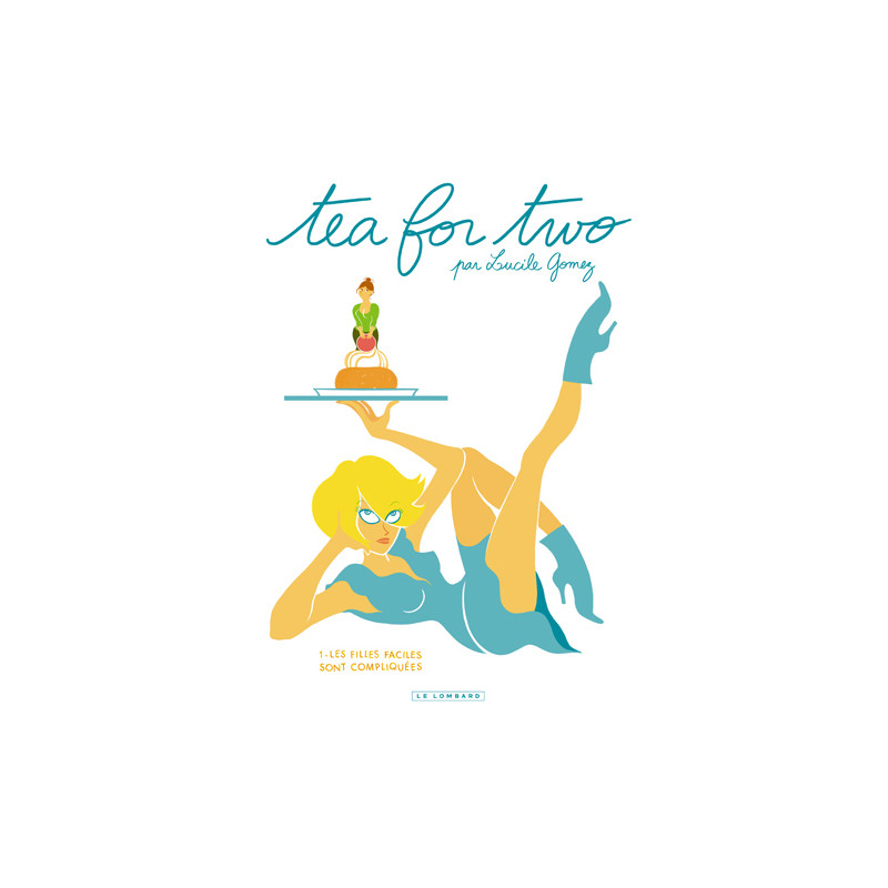 Tea for two - Tome 1 - Les Filles faciles sont compliquées