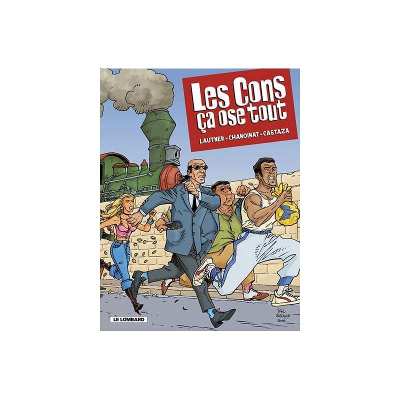 Les Cons ça ose tout  - tome 1 - Les Cons ça ose tout