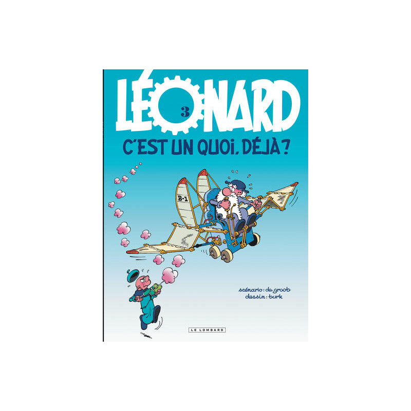 Léonard - Tome 3 - Léonard, c'est un quoi, déjà ?