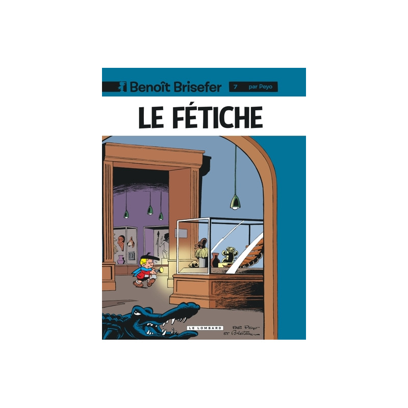 Benoît Brisefer (Lombard) - Tome 7 - Le Fétiche