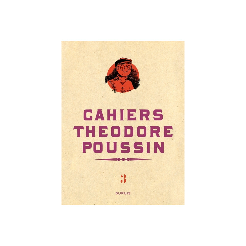 Théodore Poussin - Cahiers - Théodore Poussin - Cahiers, Tome 3/4