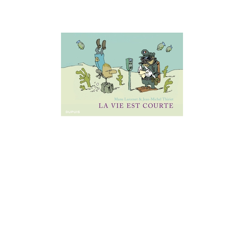 La vie est courte - L'Intégrale - Tome 1 - La vie est courte - Intégrale (Full quadri)