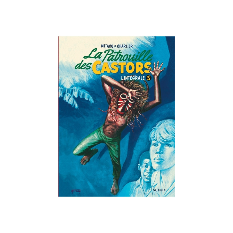 La patrouille des castors  - L'Intégrale - Tome 5 - La patrouille des Castors - L'intégrale - Tome 5