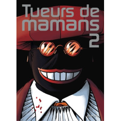Tueurs de mamans - Tome 2 -...