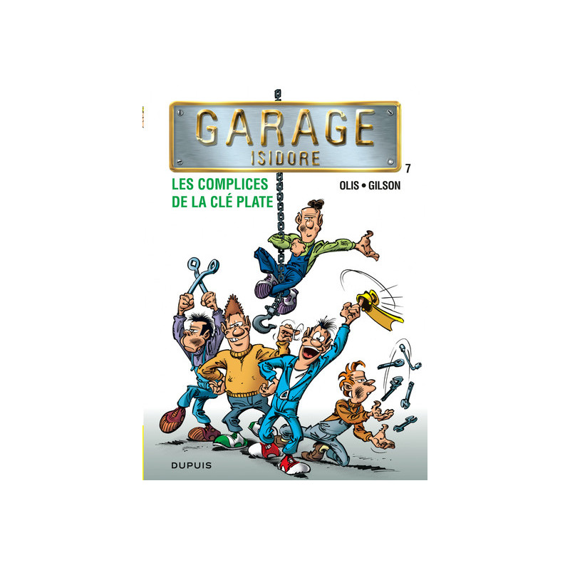 Garage Isidore - Tome 7 - Les Complices de la clé plate (nouvelle maquette)