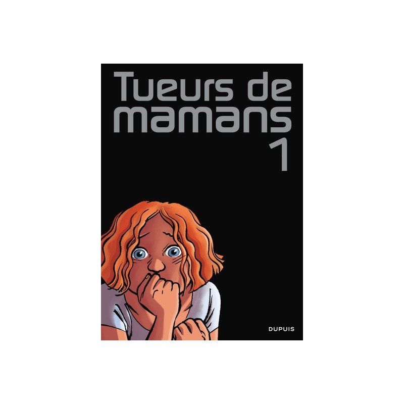 Tueurs de mamans - Tome 1 - Tueurs de mamans 1