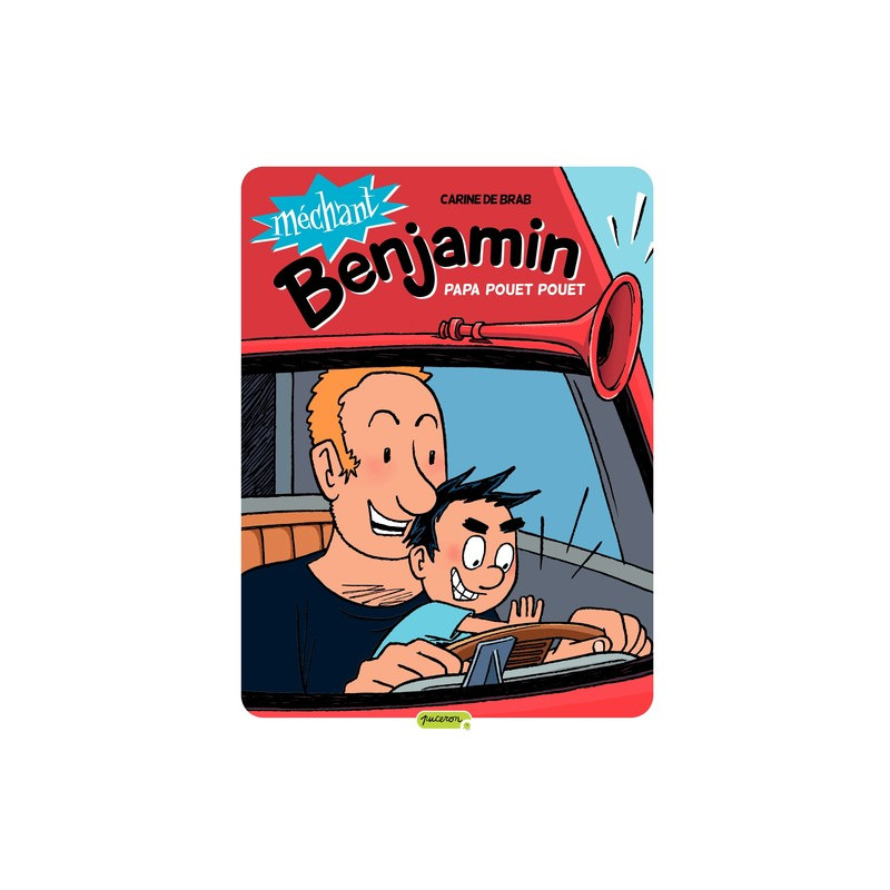 Méchant Benjamin - Tome 7 - Papa pouet pouet