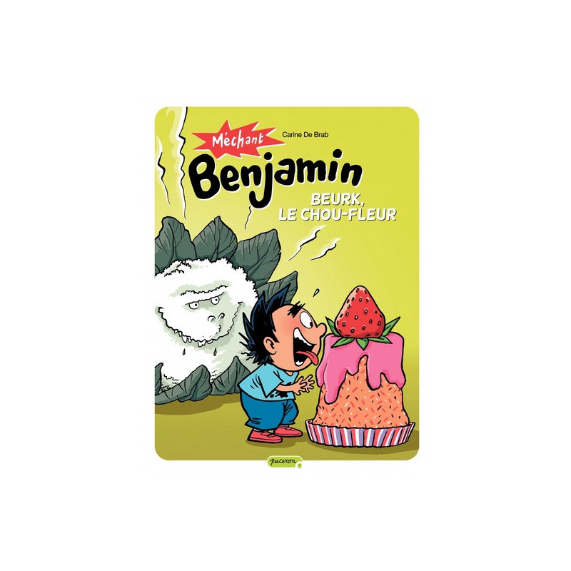 Méchant Benjamin - Tome 6 - Beurk, le chou-fleur