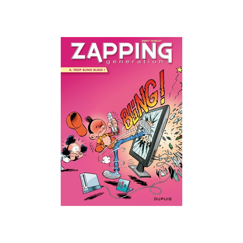 Zapping Generation - Tome 4 - Trop bling bling !