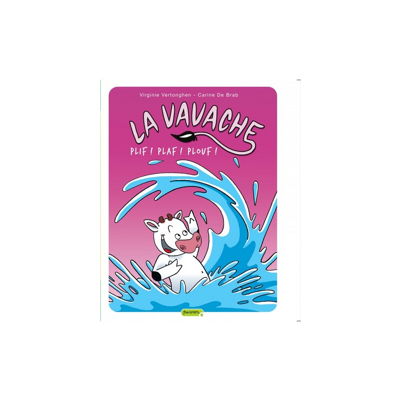 La vavache - Tome 1 - Plif ! Plaf ! Plouf !