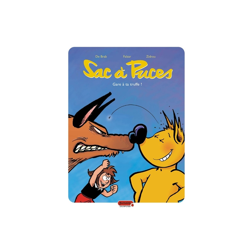 Sac à puces - tome 3 - Gare à ta truffe