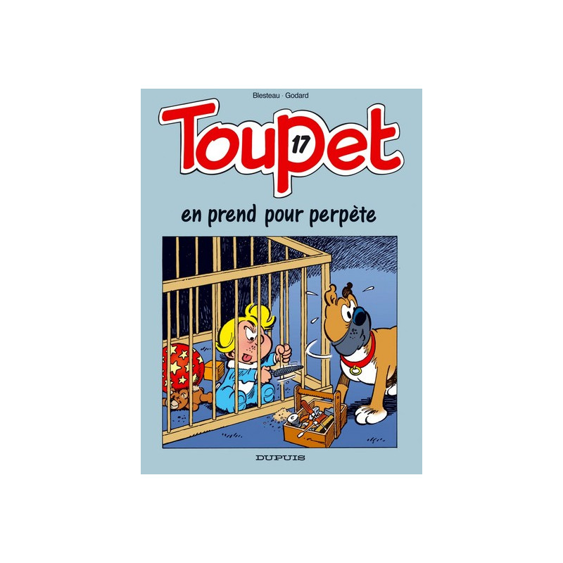 Toupet - Tome 17 - Toupet en prend pour perpète
