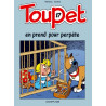Toupet - Tome 17 - Toupet en prend pour perpète