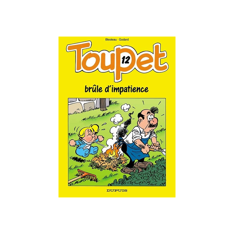 Toupet - tome 12 - TOUPET BRULE D'IMPATIENCE