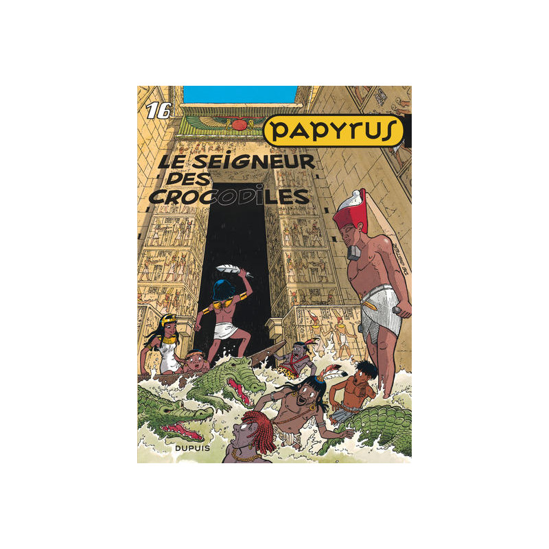 Papyrus - Tome 16 - Le Seigneur des crocodiles