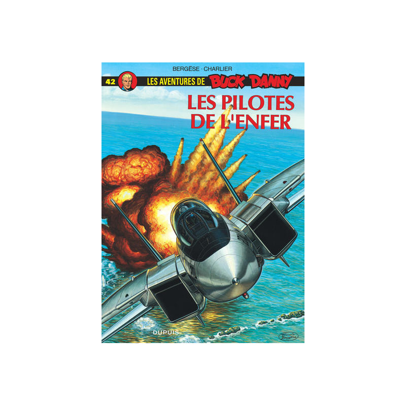 Buck Danny - Tome 42 - Les Pilotes de l'enfer