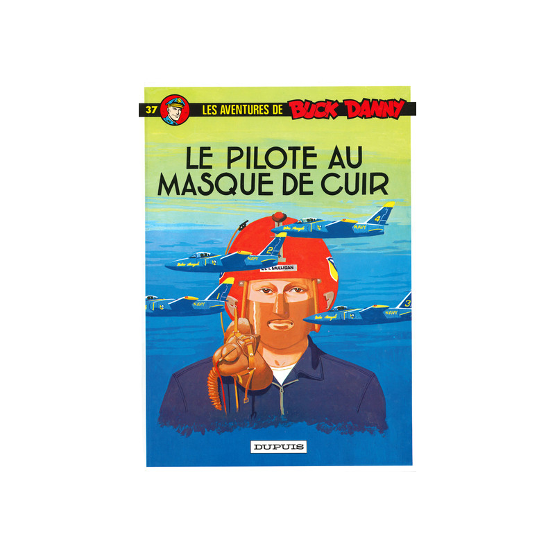 Buck Danny - Tome 37 - Le Pilote au masque de cuir