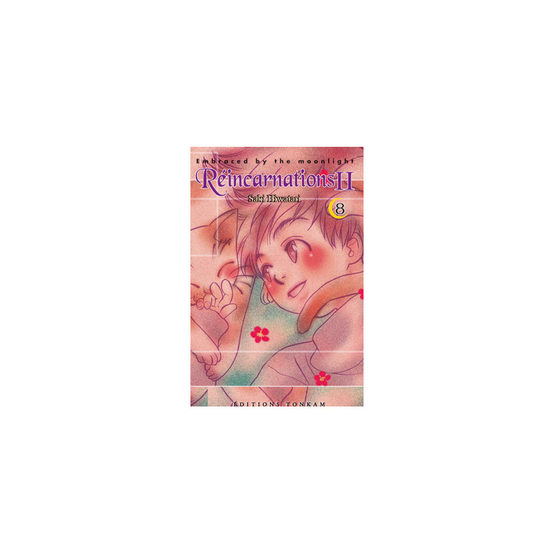 Embraced by the moonlight : Réincarnations II T08