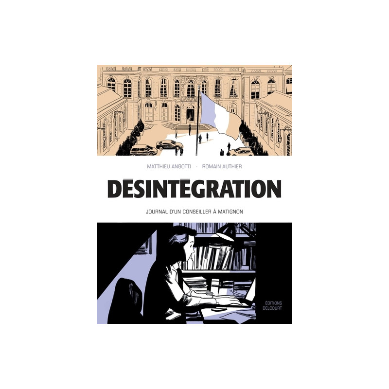 Désintégration - Journal d'un conseiller à Matignon