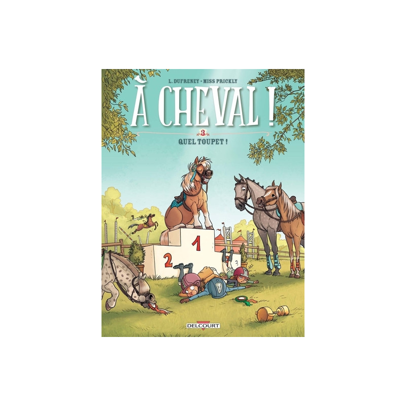 A cheval ! - Tome 03 Quel toupet !