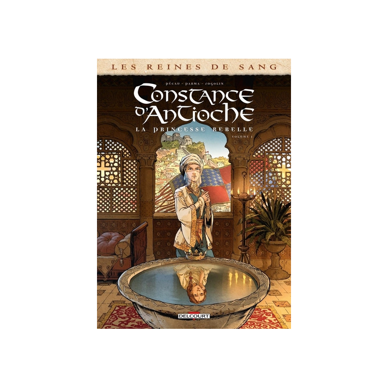 Les Reines de sang - Constance d'Antioche, la Princesse rebelle T01