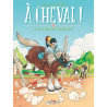 A cheval ! - Tome 02 Qui s'y frotte, s'hippique !