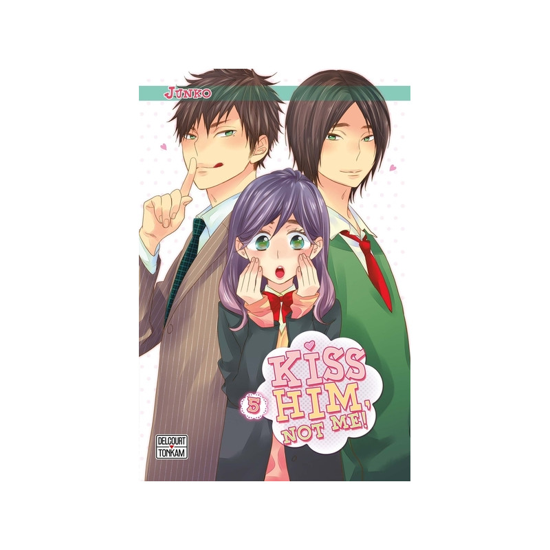 Kiss him, not me ! T05