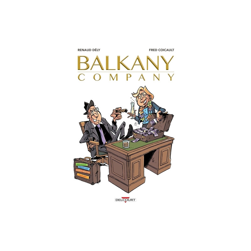 Balkany Company, les affaires sont les affaires