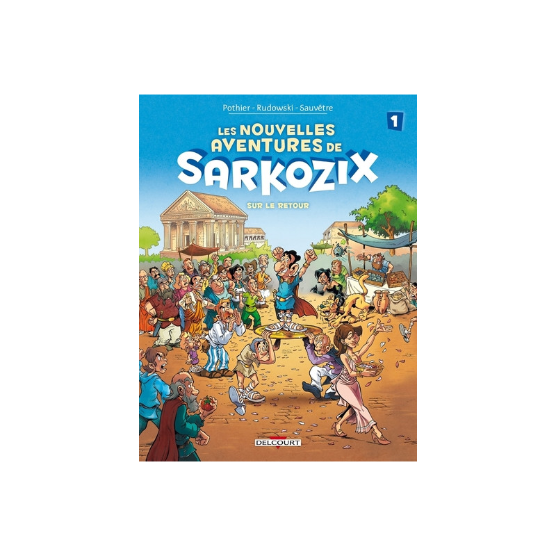 Les nouvelles aventures de Sarkozix T01 - Sur le retour