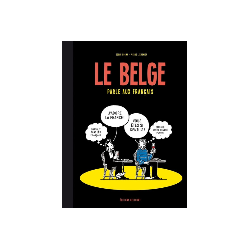 Le Belge T03 - Le Belge parle aux Français