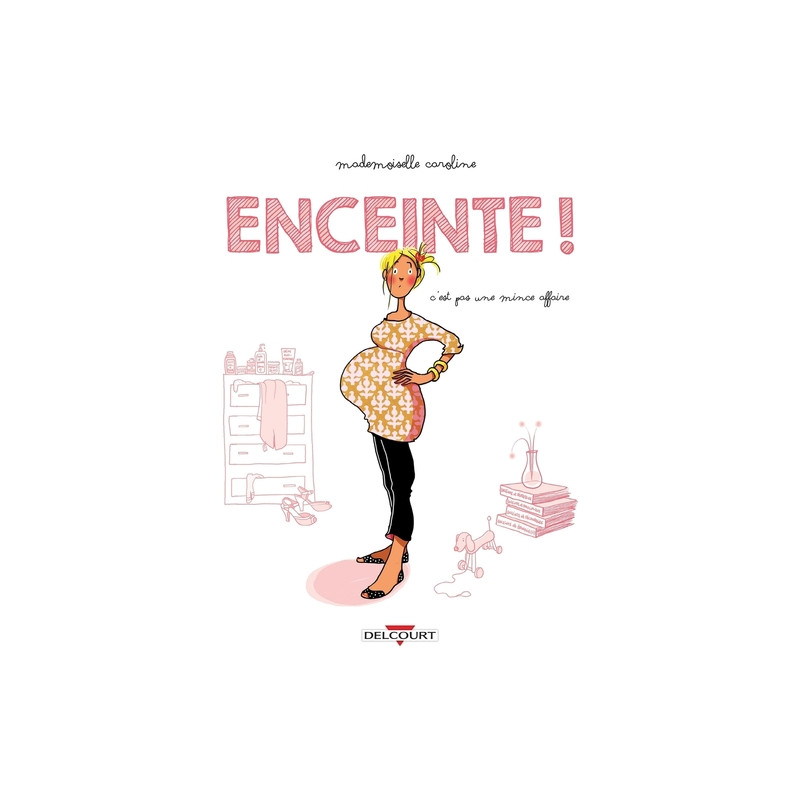 Enceinte ! C'est pas une mince affaire
