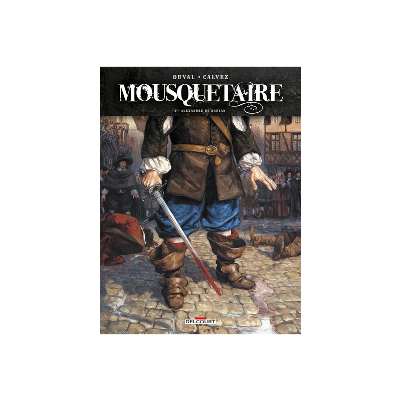 Mousquetaire T01 Alexandre de Bastan