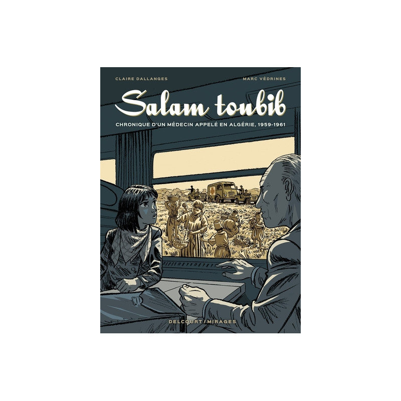 Salam Toubib Chronique d'un médecin appelé en Algérie, 1959-1961