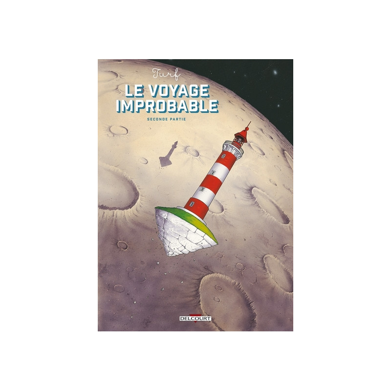 Le Voyage improbable - Seconde partie