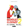 Georges Clooney T02 - Mi homme michel