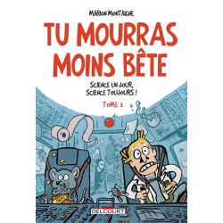 Tu mourras moins bête T03...
