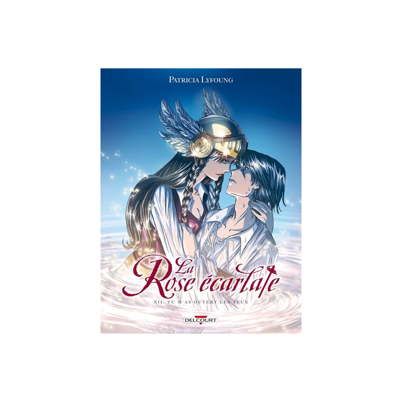 La Rose écarlate - Tome 12 Tu m'as ouvert les yeux