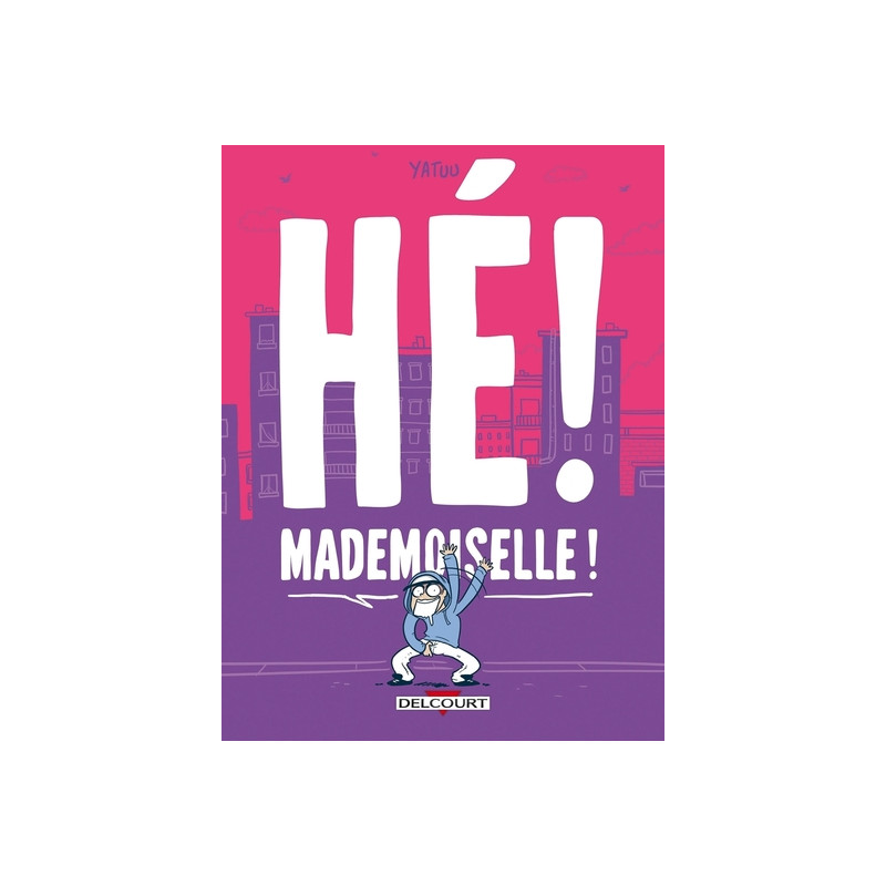 Hé ! Mademoiselle !