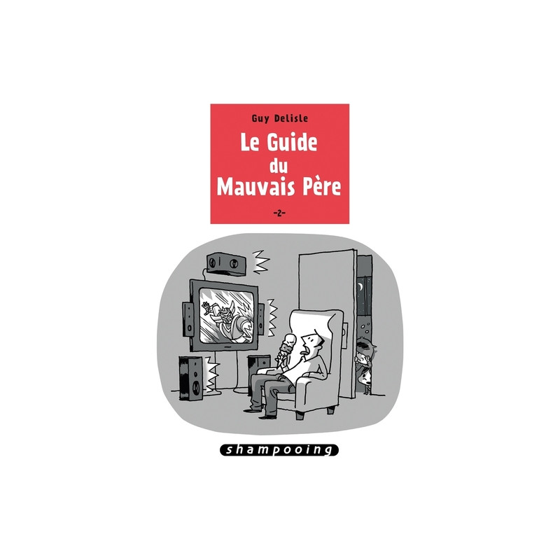 Le Guide du mauvais père T02