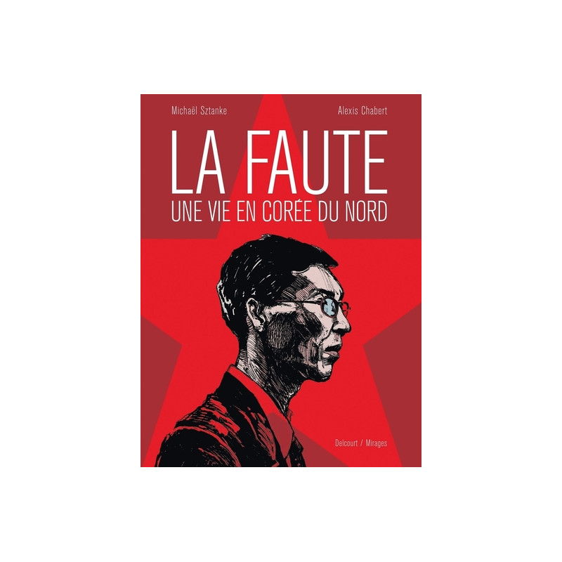 La Faute, une vie en Corée du Nord