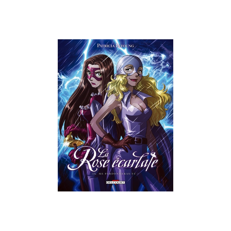 LA ROSE ECARLATE T09 ME PARDONNERAS-TU ?
