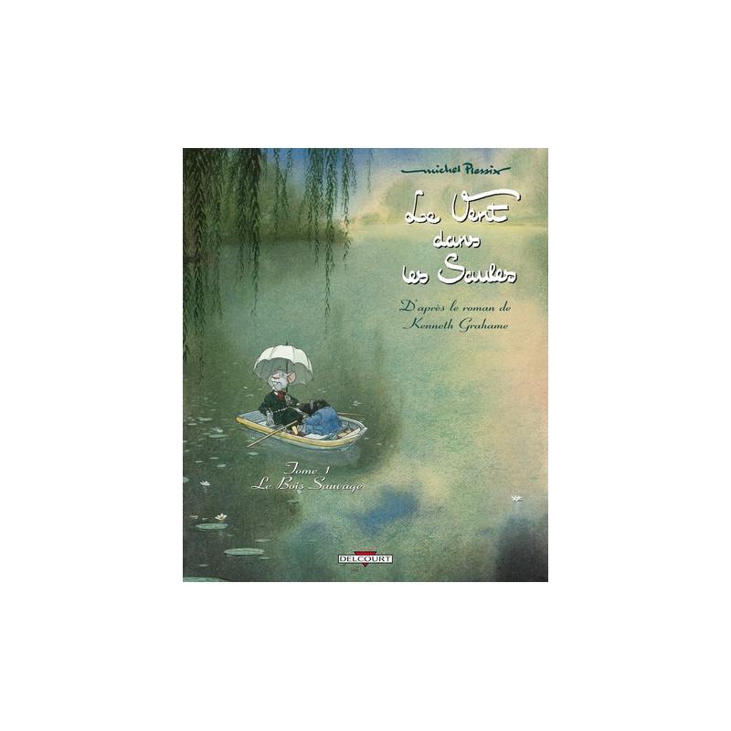 Le Vent dans les saules T01 - Le Bois sauvage
